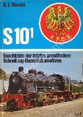 Book cover of S 10 1 - Geschichte der letzten preußischen Schnellzug-Dampflokomotiven by MAEDEL, K.E. 